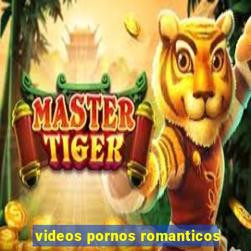 videos pornos romanticos